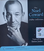 The Noel Coward Audio Collection written by Noel Coward performed by Simon Jones on Audio CD (Unabridged)